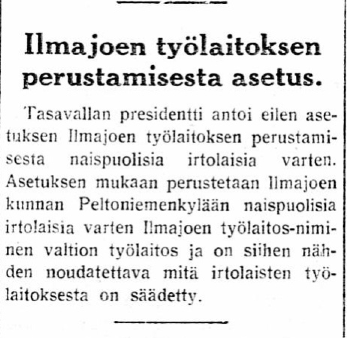 Ilmajoen työlaitos perustettiin presidentin asetuksella 1937. Ilkka uutisoi.